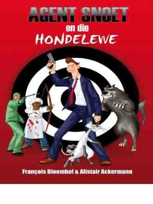 cover image of Agent Snoet en die hondelewe